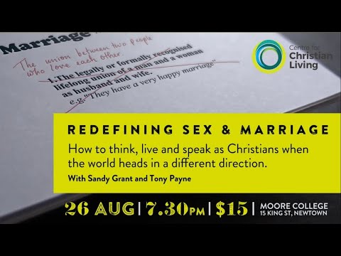Redefining Sex and Marriage - Tony Payne
